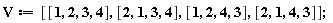 V := [[1, 2, 3, 4], [2, 1, 3, 4], [1, 2, 4, 3], [2, 1, 4, 3]];