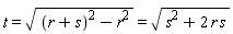t = sqrt((r+s)^2-r^2) and sqrt((r+s)^2-r^2) = sqrt(2*r*s+s^2)