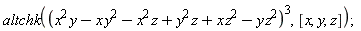 altchk((x^2*y-x^2*z-x*y^2+x*z^2+y^2*z-y*z^2)^3, [x, y, z])