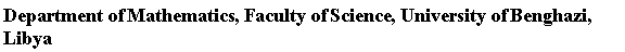 Department*of*Mathematics, Faculty*of*Science, University*of*Benghazi, Libya