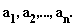 "a[1],a[2],...,a[n]."
