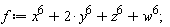 f := w^6+x^6+2*y^6+z^6