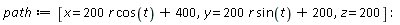 path := [x = 200*r*cos(t)+400, y = 200*r*sin(t)+200, z = 200]