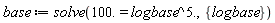 base := solve(100. = logbase^5., {logbase})