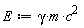E := gamma*m*c^2