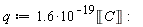 q := 1.6*10^(-19)*Unit('C')