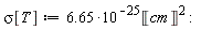sigma[T] := 6.65*10^(-25)*Unit('cm')^2