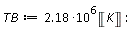 TB := 2.18*10^6*Unit('K')