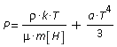 P = rho*k*T/(mu*m[H])+(1/3)*a*T^4