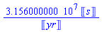31560000.00*Units:-Unit('s')/Units:-Unit('yr')