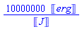 10000000*Units:-Unit('erg')/Units:-Unit('J')