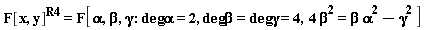 "F[x,y]^(R4)=F[alpha,beta,gamma : degalpha=2, degbeta=deggamma=4,  4 beta^2=beta alpha^2-gamma^2 ]"