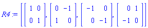 R4 := [Matrix(2, 2, {}, storage = empty, shape = [identity]), Matrix(2, 2, {(1, 1) = 0, (1, 2) = -1, (2, 1) = 1, (2, 2) = 0}), Matrix(2, 2, {(1, 1) = -1, (1, 2) = 0, (2, 1) = 0, (2, 2) = -1}), Matrix(2, 2, {(1, 1) = 0, (1, 2) = 1, (2, 1) = -1, (2, 2) = 0})]
