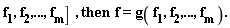 "f[1],f[2],...,f[m]]  , then  f=g( f[1],f[2],...,f[m] )."