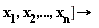 "x[1],x[2],...,x[n](])[]-> "