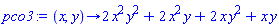proc (x, y) options operator, arrow; 2*x^2*y^2+2*x^2*y+2*x*y^2+x*y end proc