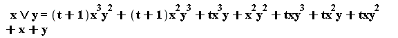 x or y = (t+1)*x^3*y^2+(t+1)*x^2*y^3+tx^3*y+x^2*y^2+txy^3+tx^2*y+txy^2+x+y