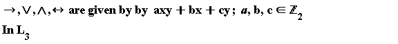 "->, or , and ,&harr; are given by by  axy+bx+cy ;  a,b,c in `&Zopf;`[2] In L[3]"