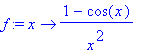 f := proc (x) options operator, arrow; (1-cos(x))/x...