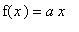 f(x) = a*x