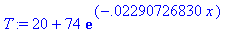 T := 20+74*exp(-.2290726830e-1*x)