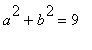 a^2+b^2 = 9