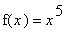 f(x) = x^5