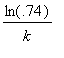 ln(.74)/k