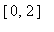 [0, 2]