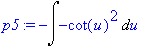 p5 := -Int(-cot(u)^2,u)