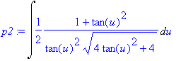 p2 := Int(1/2*(1+tan(u)^2)/tan(u)^2/(4*tan(u)^2+4)^...