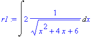 r1 := Int(2*1/(sqrt(x^2+4*x+6)),x)