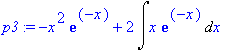 p3 := -x^2*exp(-x)+2*Int(x*exp(-x),x)