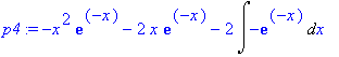 p4 := -x^2*exp(-x)-2*x*exp(-x)-2*Int(-exp(-x),x)