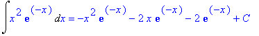 Int(x^2*exp(-x),x) = -x^2*exp(-x)-2*x*exp(-x)-2*exp...