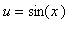 u = sin(x)