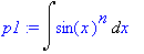 p1 := Int(sin(x)^n,x)