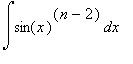 Int(sin(x)^(n-2),x)
