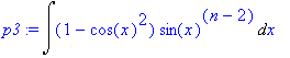 p3 := Int((1-cos(x)^2)*sin(x)^(n-2),x)