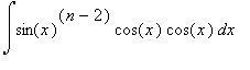Int(sin(x)^(n-2)*cos(x)*cos(x),x)