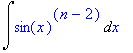 Int(sin(x)^(n-2),x)