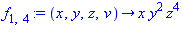 f[1, 4] := proc (x, y, z, v) options operator, arrow; x*y^2*z^4 end proc