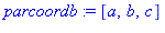 parcoordb := [a, b, c]