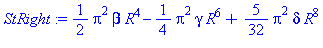 StRight := 1/2*Pi^2*beta*R^4-1/4*Pi^2*gamma*R^6+5/32*Pi^2*delta*R^8