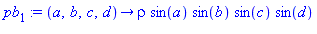 pb[1] := proc (a, b, c, d) options operator, arrow; rho*sin(a)*sin(b)*sin(c)*sin(d) end proc