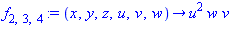 f[2, 3, 4] := proc (x, y, z, u, v, w) options operator, arrow; u^2*w*v end proc