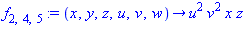f[2, 4, 5] := proc (x, y, z, u, v, w) options operator, arrow; u^2*v^2*x*z end proc