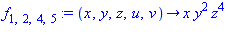 f[1, 2, 4, 5] := proc (x, y, z, u, v) options operator, arrow; x*y^2*z^4 end proc