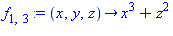 f[1, 3] := proc (x, y, z) options operator, arrow; x^3+z^2 end proc