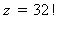 z = factorial(32)